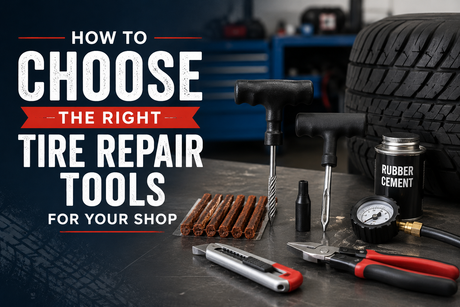 How to Choose the Right Tire Repair Tools for Your Shop