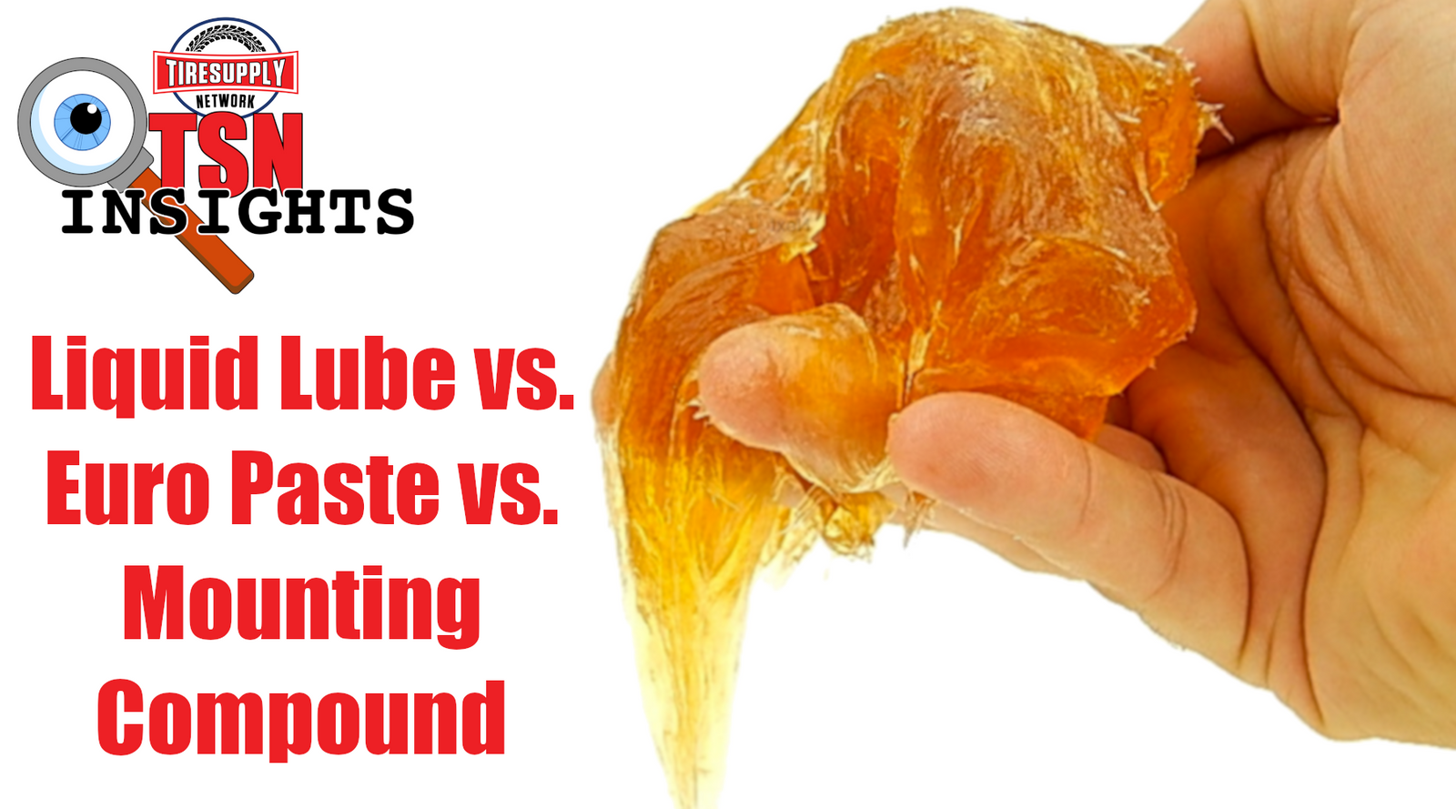 Insights | (Tire) Lube Is Your Friend! Liquid Lube vs. Euro Paste vs. Mounting Compound