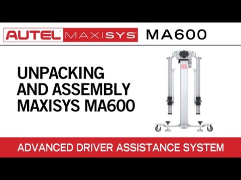 Autel MAS20T MA600 Advance Driver Assistance System Unpacking and Assembly Maxisys MA600